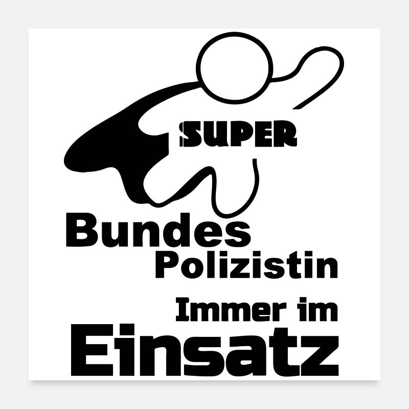 Super Bundespolizistin Polizei, Sprüche, Geschenk Poster 60x60 cm