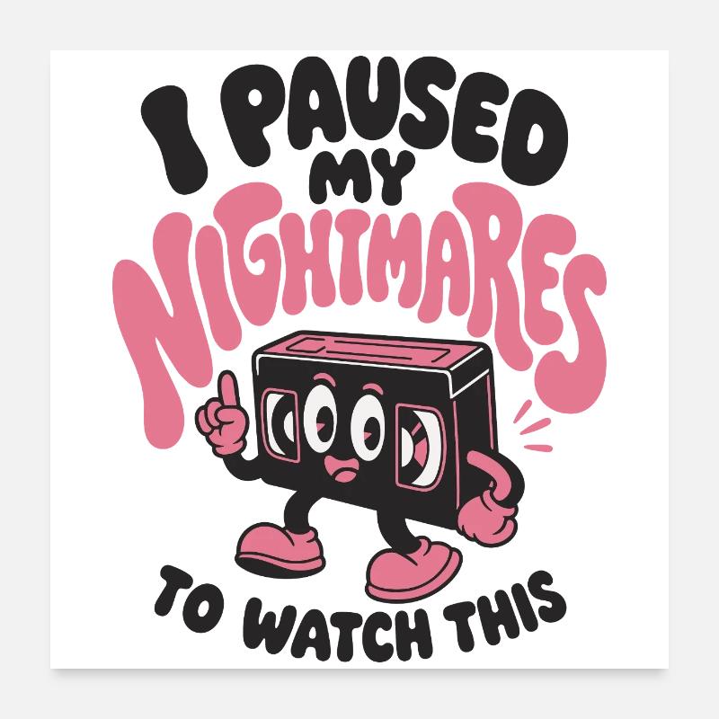 J’ai mis mes cauchemars en pause Poster 60 x 60 cm