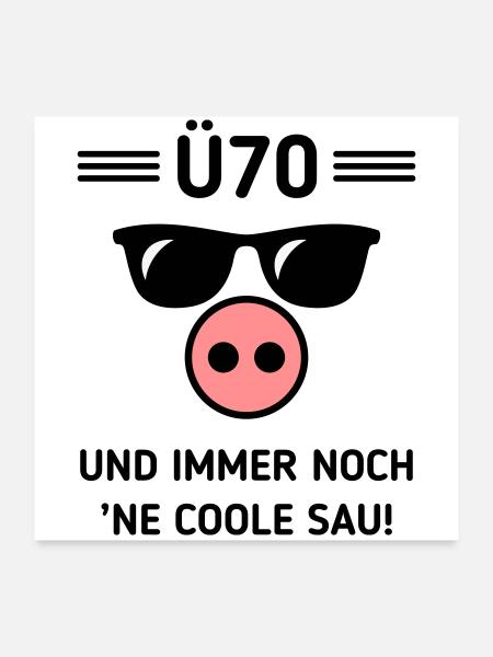 Ü70 Und Immer Noch ’Ne Coole Sau! Cool Geburtstag - Poster 60x60 cm - Weiß - Vorne
