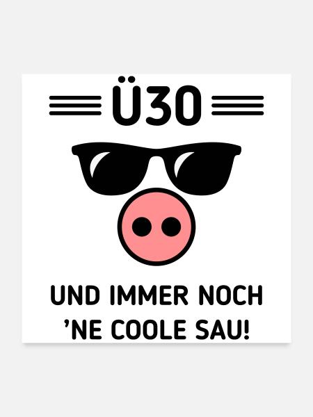 Ü30 Und Immer Noch ’Ne Coole Sau! Cool Geburtstag - Poster 60x60 cm - Weiß - Vorne