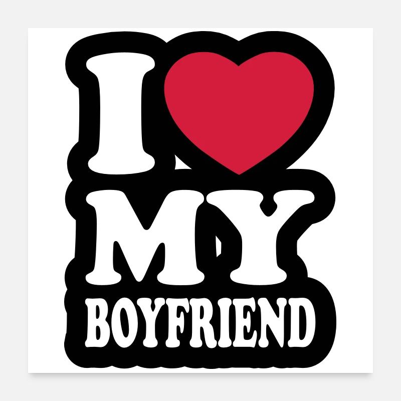 I love my boyfriend Poster 24" x 24" (60x60 cm)