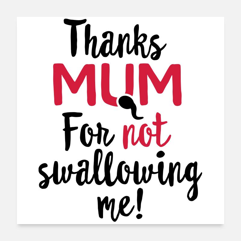 Thanks mum for not swallowing me mother's day gift Poster 24" x 24" (60x60 cm)
