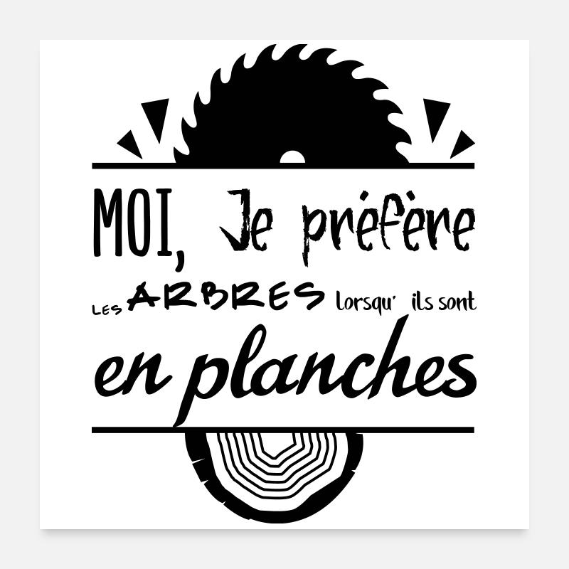 Les arbres c'est mieux en planches ! Poster 60 x 60 cm