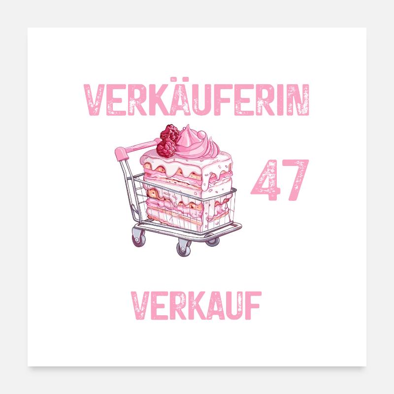 Verkäuferin 47 Geburtstag Verkauf Beruf Spruch Poster 60x60 cm