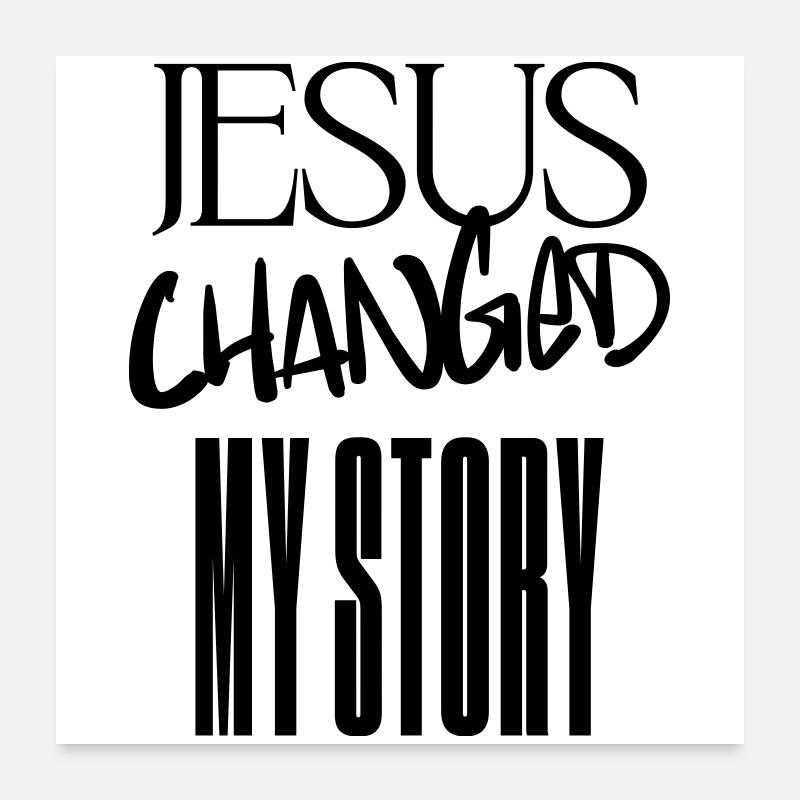 Jesus hat meine Geschichte verändert Poster 60x60 cm