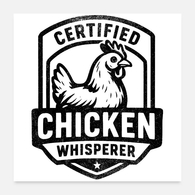 Certified Chicken Whisperer, Chicken Fan Poster 24" x 24" (60x60 cm)