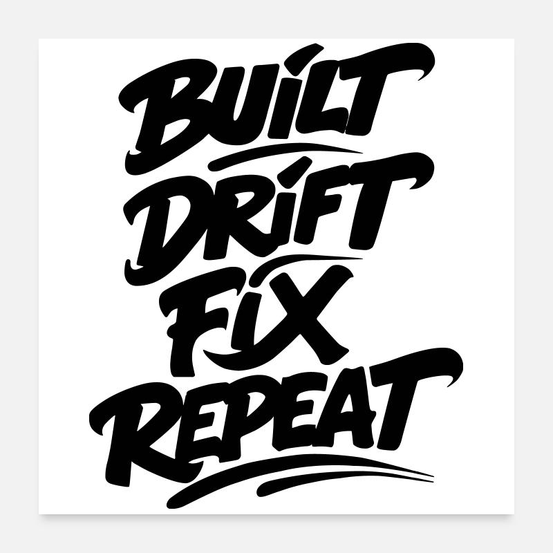 Built Drift Fix Repeat v2 Poster 24" x 24" (60x60 cm)