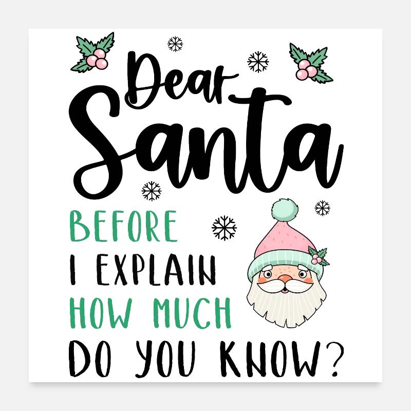 Cher Père Noël, avant que je vous explique, Que savez-vous ? Poster 60 x 60 cm