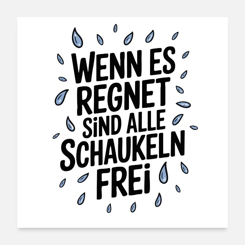 Wenn es regnet sind alle Schaukeln frei - Poster 60x60 cm - Weiß