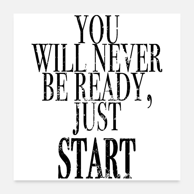 you will never be ready, leg los Poster 60x60 cm