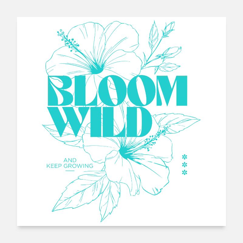 Bloom Wild Floral Typographie Design Poster 60 x 60 cm
