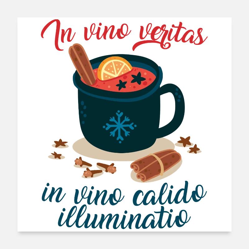 La vérité réside dans le vin, dans le vin chaud... Poster 60 x 60 cm