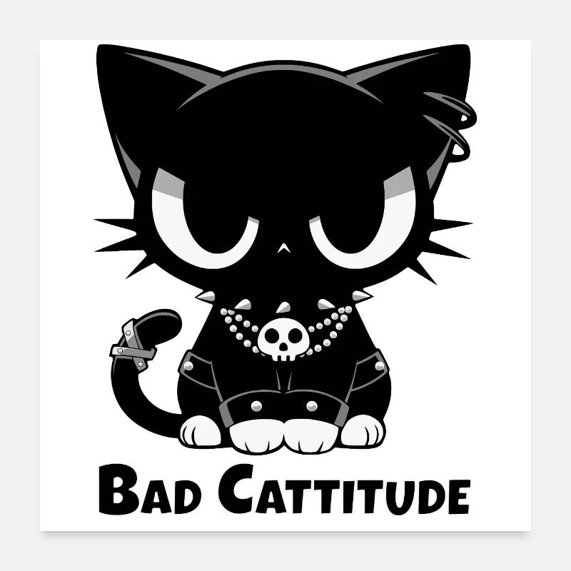 Bad Cattitude | Goth Katze mit Attitüde Poster 60x60 cm