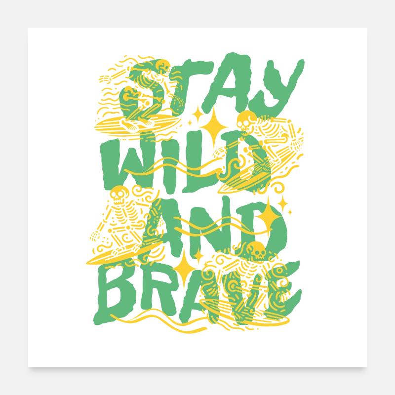Bleib wild und mutig - Poster 60x60 cm - Weiß