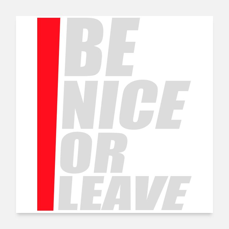 Be Nice Or Leave Lustig Statement Haltung Spruch Poster 60x60 cm