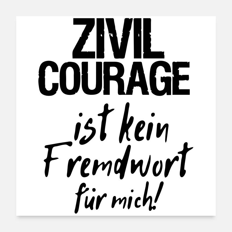 Zivilcourage Sprüche, Geschenk Poster 60x60 cm