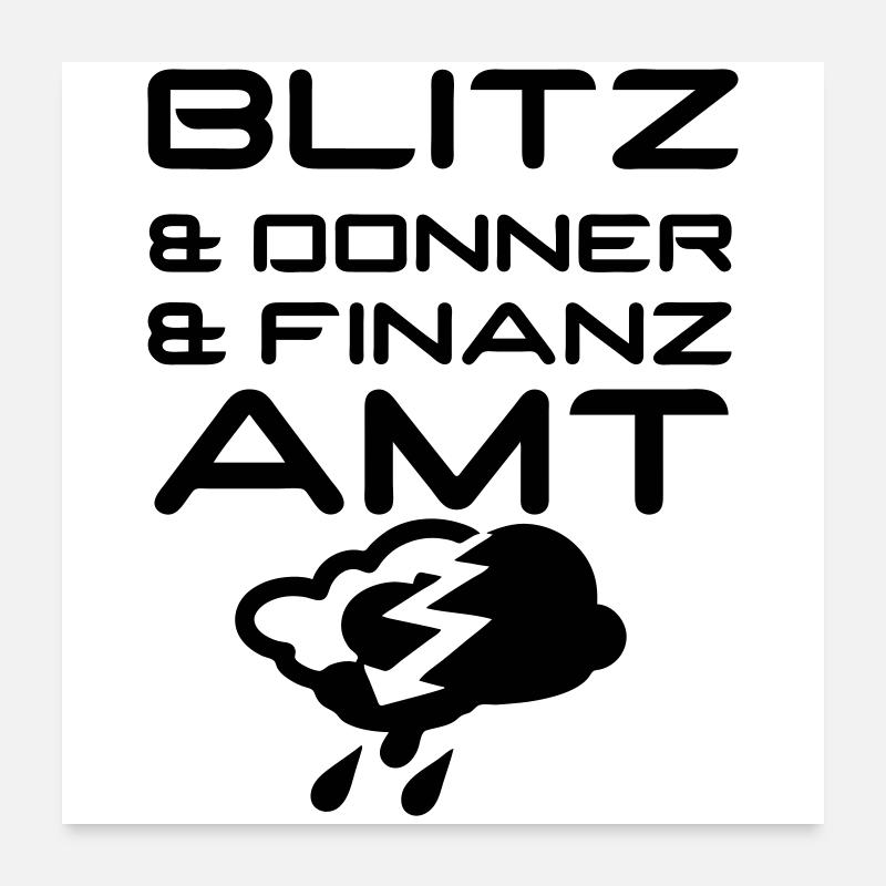 Blitz & Donner & Finanzamt Geschenk Poster 60x60 cm