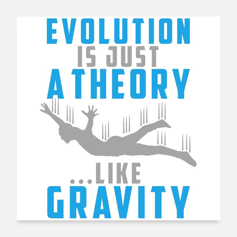 Evolution is a Theory like Gravity Poster 60x60 cm