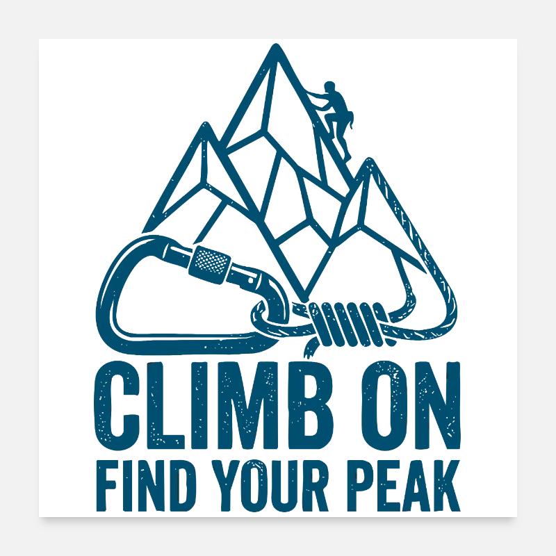 Climb On: Find Your Peak Poster 24" x 24" (60x60 cm)