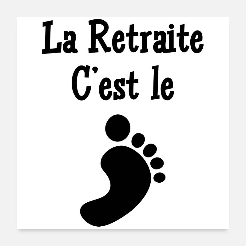 Retirement is the foot Poster 24" x 24" (60x60 cm)