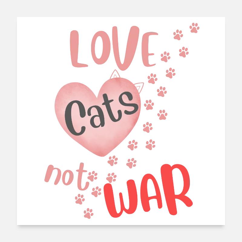 Aime les chats, pas la guerre, Poster 60 x 60 cm