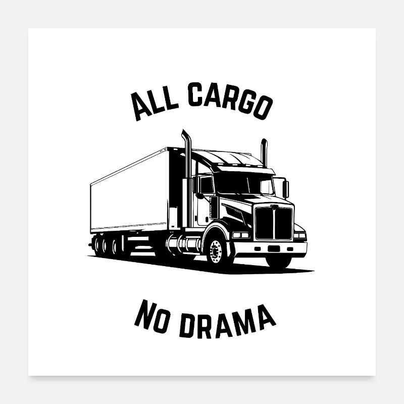 All Cargo No Drama – Trucker Life Apparel - Poster 60x60 cm - Weiß