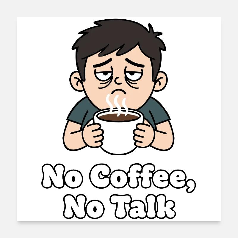 No Coffee No Talk Poster 24" x 24" (60x60 cm)