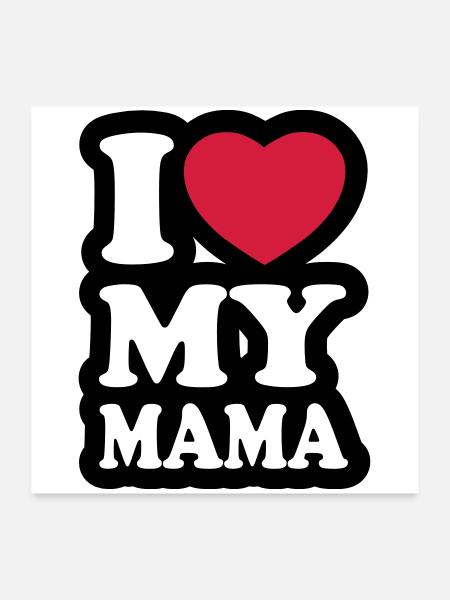 I love my mama - Ich liebe meine Mutter - Poster 60x60 cm - Weiß - Vorne