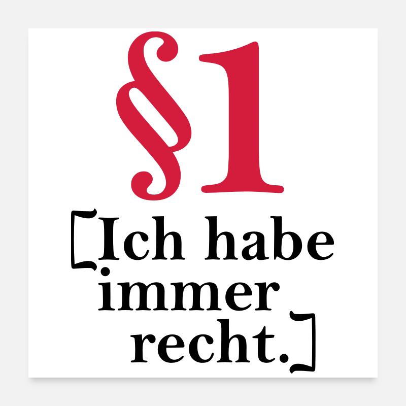 § 1 I'm always right. Poster 24" x 24" (60x60 cm)