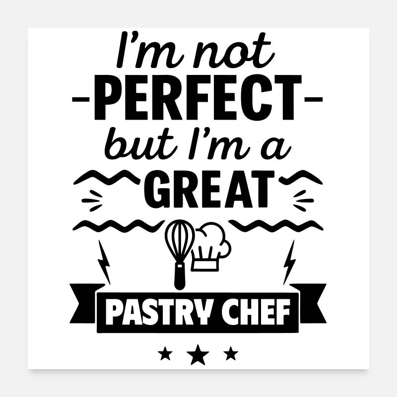 Pas parfait mais un grand pâtissier Poster 60 x 60 cm