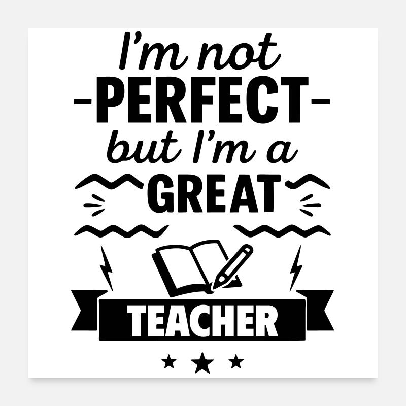 Pas parfait, mais un excellent professeur Poster 60 x 60 cm