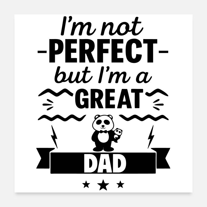 Pas parfait, mais un super papa Poster 60 x 60 cm