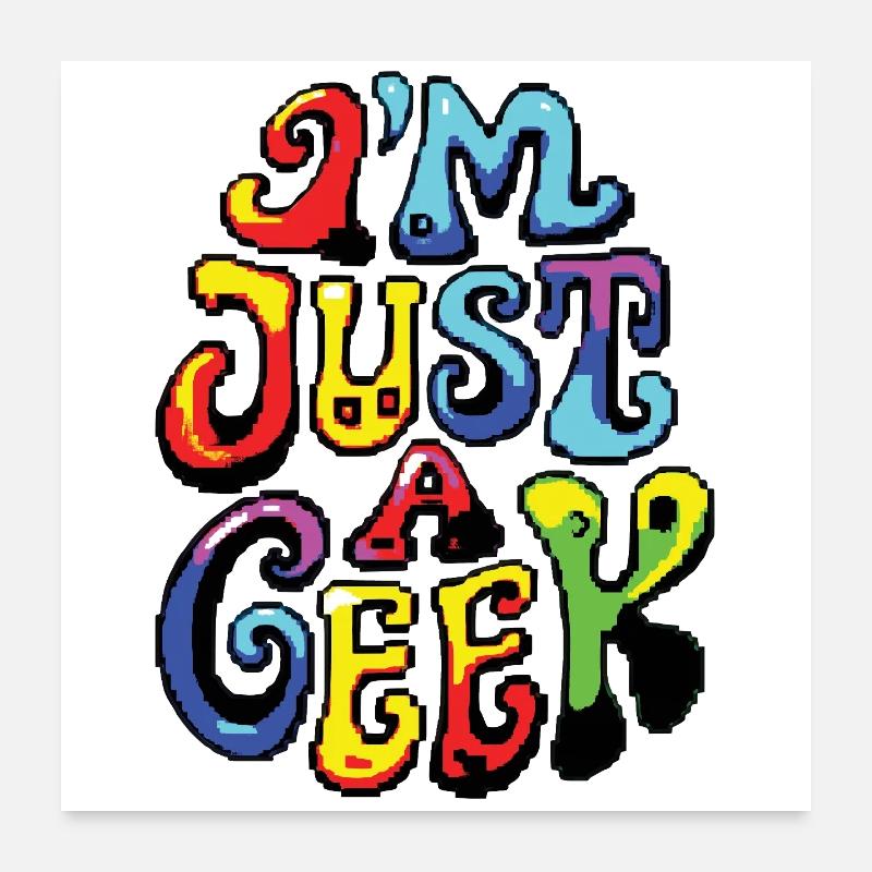 I'M JUST A GEEK #1 - let's talk Poster 60 x 60 cm