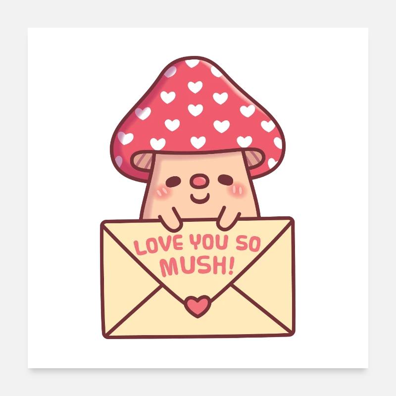 Champignon mignon avec une lettre que je t’aime tellement avec un jeu de mots sans poids Poster 60 x 60 cm