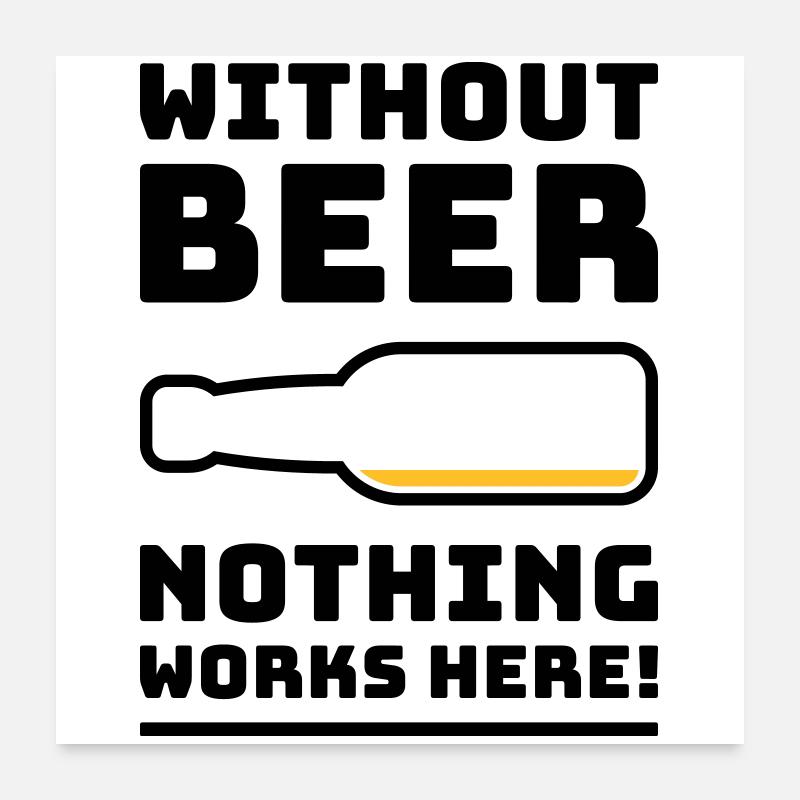 Sans bière, rien ne marche ici ! (BOIRE DE 2C) Poster 60 x 60 cm