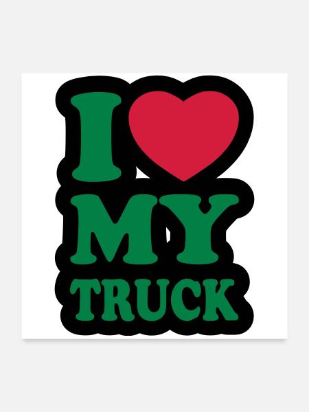 I love my truck - Poster 24" x 24" (60x60 cm) - white - Front