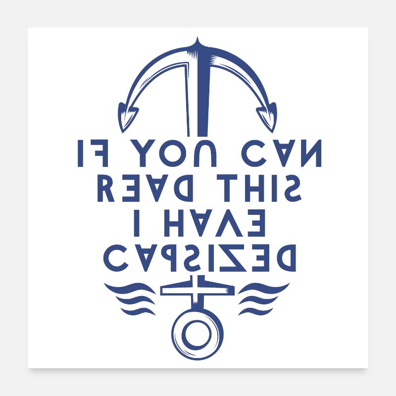 If You Can Read This I Have Capsized. Poster 24" x 24" (60x60 cm)