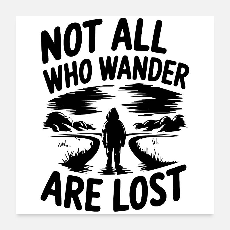 Not All Who Wander Are Lost - Poster 24" x 24" (60x60 cm) - white