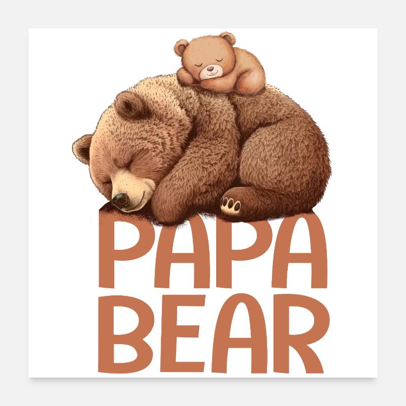 papa bear papa bear Poster 24" x 24" (60x60 cm)