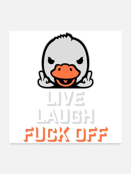 Goose Live Laugh Duck Off Sunglasses Middle Finger - Poster 24" x 24" (60x60 cm) - white - Front