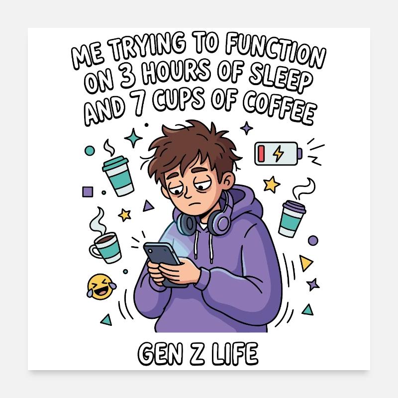 Vie de la génération Z : Café du manque de sommeil Poster 60 x 60 cm