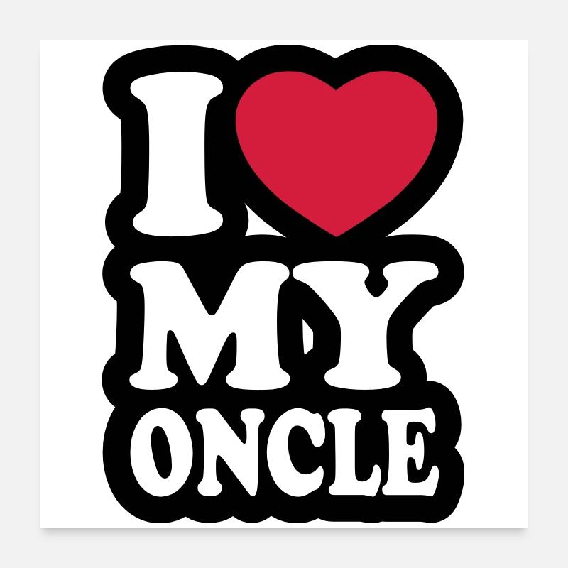 I love my oncle Poster 24" x 24" (60x60 cm)