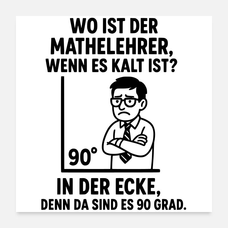 90 Degree Corner Teacher Math Joke Poster 24" x 24" (60x60 cm)