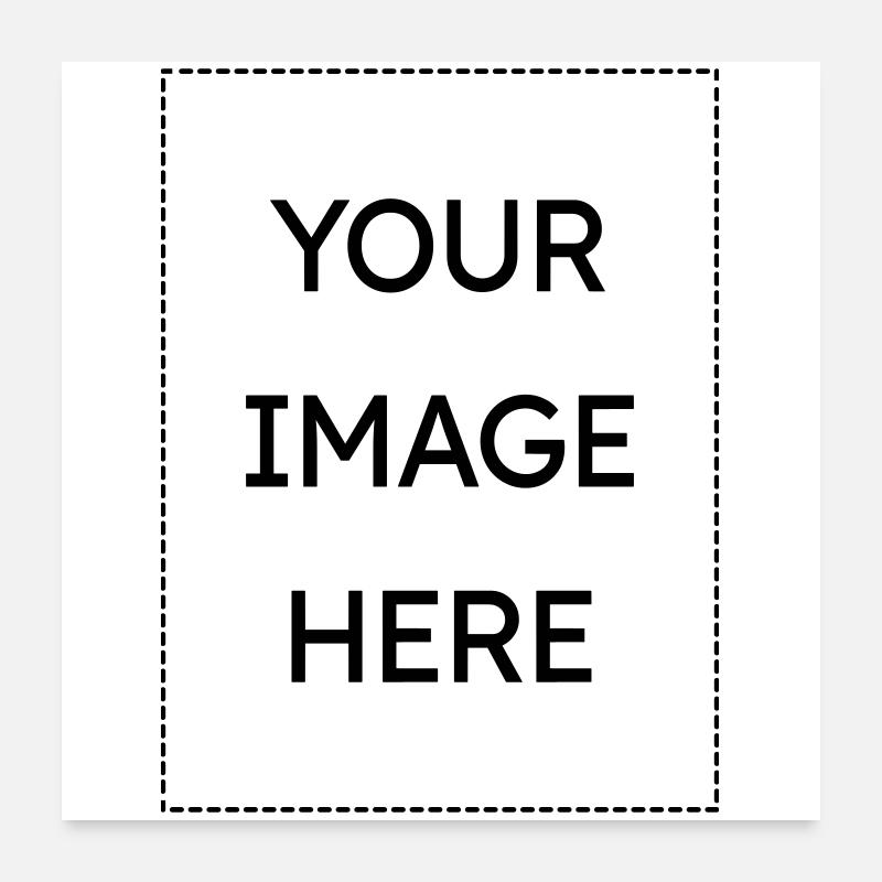 Platzhalter: Your Image Here Poster 60x60 cm