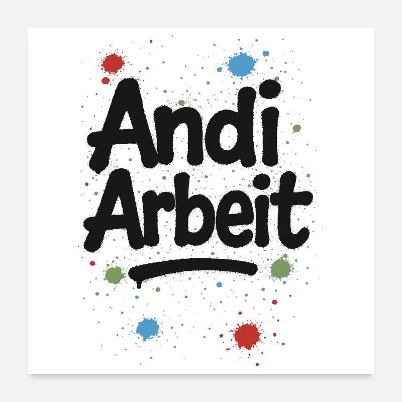 Andi-Arbeit-Andreas-Andrea-Andy-Spruch-Name-lus Poster 60x60 cm