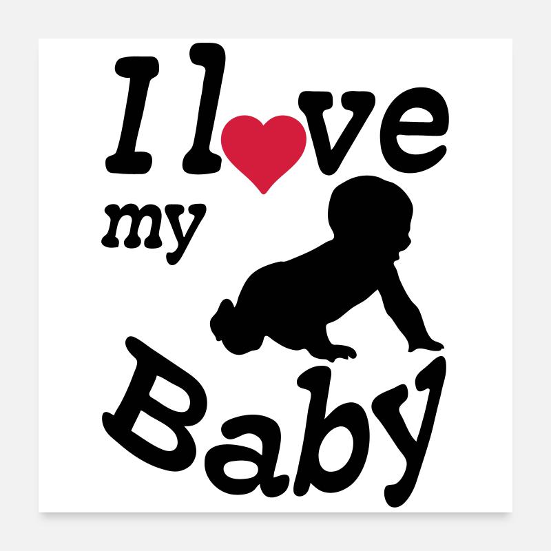 J’aime mon bébé, mon enfant, ma naissance, mes parents, mon cadeau Poster 60 x 60 cm