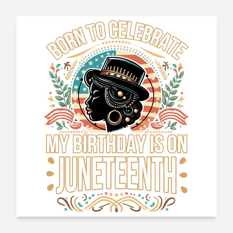 Né pour célébrer : Mon anniversaire est le Juneteenth ! Poster 60 x 60 cm