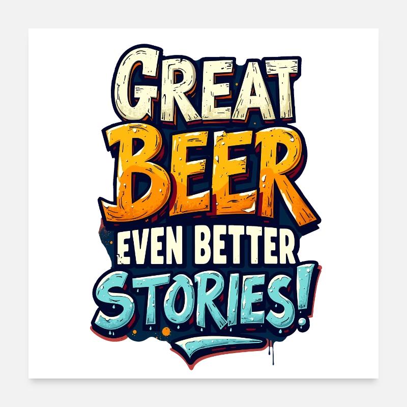 GREAT BEER, EVEN BETTER STORIES Poster 24" x 24" (60x60 cm)