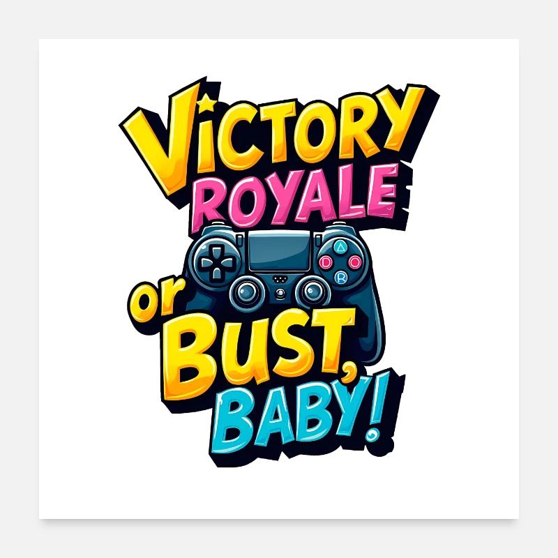 VICTORY ROYALE ODER PLEITE, BABY! Poster 60x60 cm