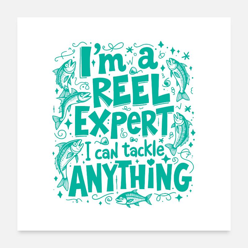 ICH BIN EIN ROLLENEXPERTE. ICH KANN ALLES ANGEHEN, ANGELN Poster 60x60 cm
